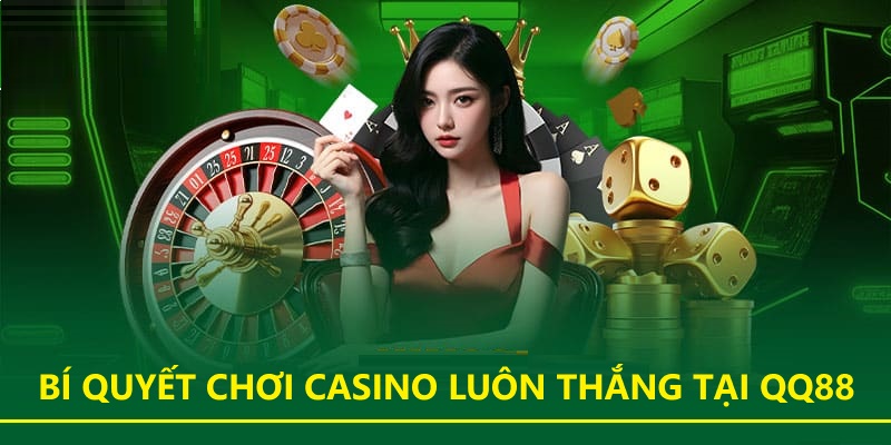 Tìm hiểu bí quyết chơi casino luôn thắng