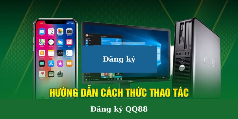 Hướng dẫn newbie đăng ký tài khoản tại QQ88 