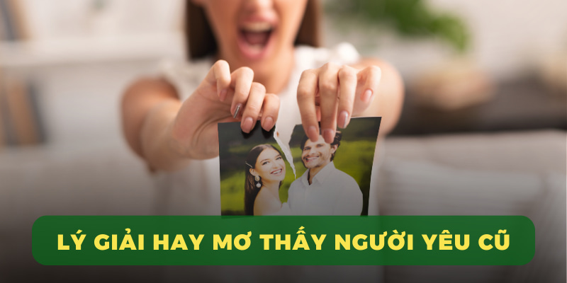 Lý giải hay mơ thấy người yêu cũ