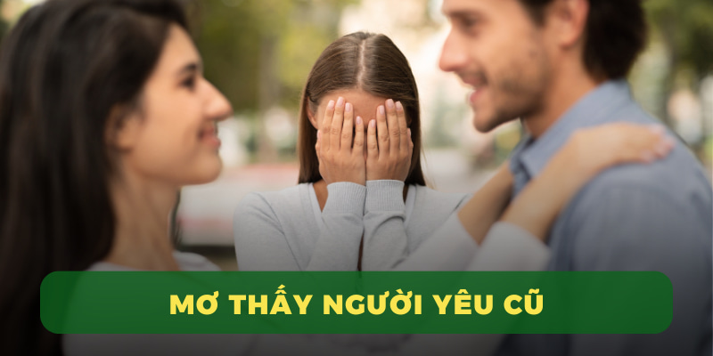 mơ thấy người yêu cũ