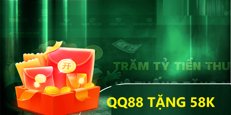 QQ88 tặng 58k như một lời tri ân đến những quý hội viên mới