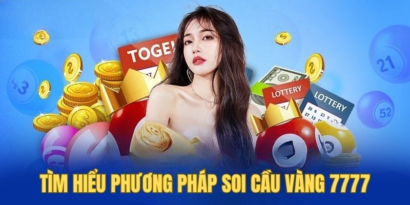 Tìm hiểu thông tin về soi cầu vàng 7777